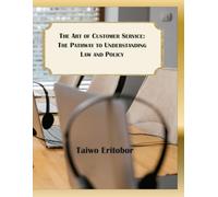 The Art of Customer Service: The Pathway to Understanding Law and Policy