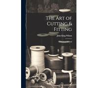 The Art of Cutting & Fitting: a Practical Manual