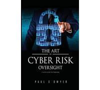 The Art of Cyber Risk Oversight: C-Suite Guide to Cyber Risk