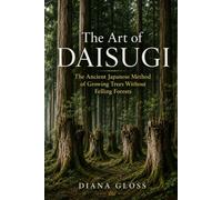The Art of Daisugi: The Ancient Japanese Method of Growing Trees Without Felling Forests