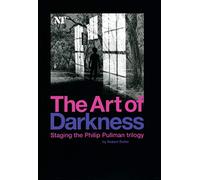 The Art of Darkness: Staging the Philip Pullman trilogy