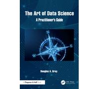 The Art of Data Science : A Practitioner's Guide