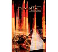 The Art of David Lean: A Textual Analysis of Audio-Visual Structure