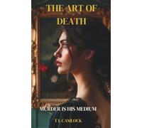 The Art of Death: Murder Is His Medium (The Riverside Files A Detective Lisa Park Trilogy)
