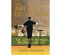 The Art of Deception: The Affinity Between Conjuring & Art