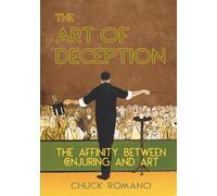 The Art of Deception: The Affinity Between Conjuring & Art