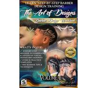 The Art of Designs: Volume 2 - Step-by-Step Barber Design Workbook Learn How to Perform Designs: Increase your Value as a Barber Practice, Learn, and Master Barber Hair Designs, Barber Education