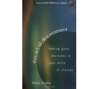 The Art of Discernment: Making Good Decisions in Your World of Choices (Ignatian Impulse)