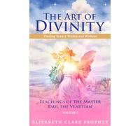 The Art of Divinity - Volume 1: Finding Beauty within and without Teachings of the Master Paul the Venetian
