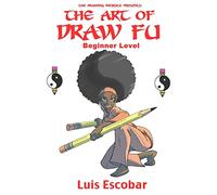 The Art of Draw Fu: Beginner Level: Volume 1