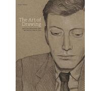 The Art of Drawing : British Masters and Methods Since 1600