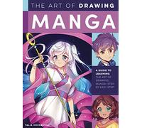 The Art of Drawing Manga : A guide to learning the art of drawing manga-step by easy step