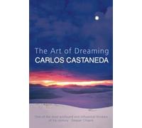 The Art of Dreaming – An exploration of lucid dreams, astral travel and shamic dream work