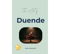 The Art of Duende: The Beautiful Spanish Idea of Fierce Authenticity. (Books on Beautiful Ideas)