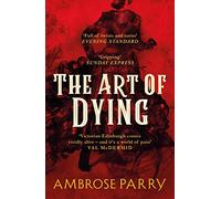 The Art of Dying (Paperback) Book - Ambrose Parry