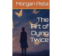 The Art of Dying Twice