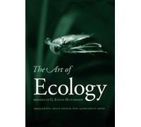 The Art of Ecology: Writings of G. Evelyn Hutchinson