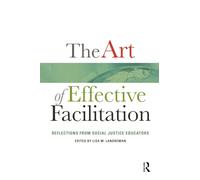 The Art of Effective Facilitation: Reflections From Social Justice Educators (An ACPA Co-Publication)