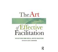 The Art of Effective Facilitation: Reflections From Social Justice Educators (An ACPA Co-Publication)