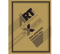 The Art of Electronics: The x Chapters Horowitz Hill Hardback 9781108499941