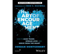 The Art of Encouragement : How to Lead Teams, Spread Love, and Serve from the Heart