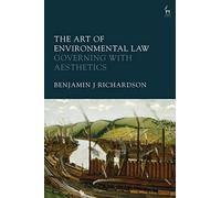 The Art of Environmental Law: Governing with Aesthetics
