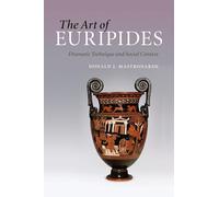 The Art of Euripides: Dramatic Technique And Social Context