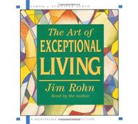 The Art of Exceptional Living by Rohn, Jim (2003) Audio CD