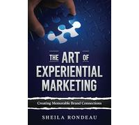 The Art of Experiential Marketing