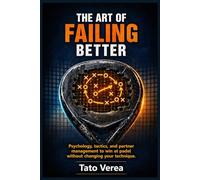 THE ART OF FAILING BETTER: Psychology, tactics, and partner management to win at padel without changing your technique.