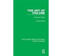 The Art of Failure: Conrad's Fiction (Routledge Library Editions: Joseph Conrad)