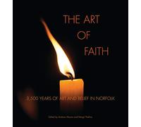 The Art of Faith: 3500 Years of Art and Belief in Norfolk