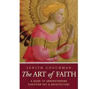 The Art of Faith: A Guide to Understanding Christian Images