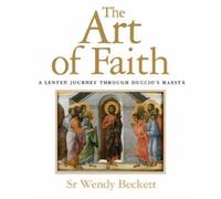 The Art of Faith: A Lenten Journey Through Duccio's Maesta
