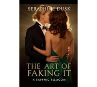 THE ART OF FAKING IT: A sapphic romcom (Bisexual Lesbian Romance)