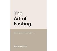 The Art of Fasting : Becoming a More Prayerful Person: 3