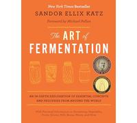 The Art of Fermentation: New York Times Bestseller (Chelsea Green Publishing Co)