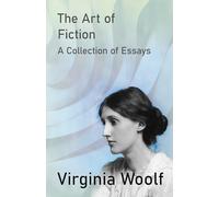 The Art of Fiction - A Collection of Essays