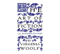 The Art of Fiction : and Modern Fiction