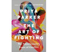 The Art of Fighting : The Transformative Power of Conflict