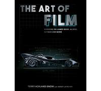 The Art of Film: Working on James Bond, Aliens, Batman and More