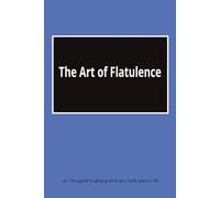 The Art of Flatulence: Dr Tims guide to get what you really want in life