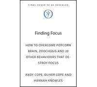 The Art of Focus: How to Overcome Behaviours That Derail Concentration