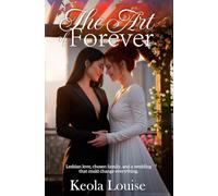 The Art of Forever: Lesbian love, chosen family, and a wedding that could change everything. (The Art Of Series)