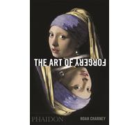 The Art of Forgery: The Minds, Motives and Methods of Master Forgers