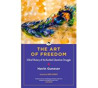 The Art of Freedom: A Brief History of the Kurdish Liberation Struggle (Kairos)