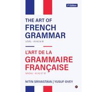 THE ART OF FRENCH GRAMMAR: LEVEL- A1/A2 and B1
