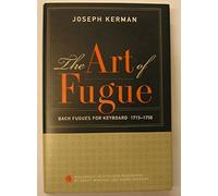 The Art of Fugue: Bach Fugues for Keyboard, 1715-1750
