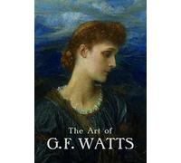The Art of G.F. Watts