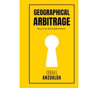 The Art of Geographical Arbitrage: The Key to Early Retirement